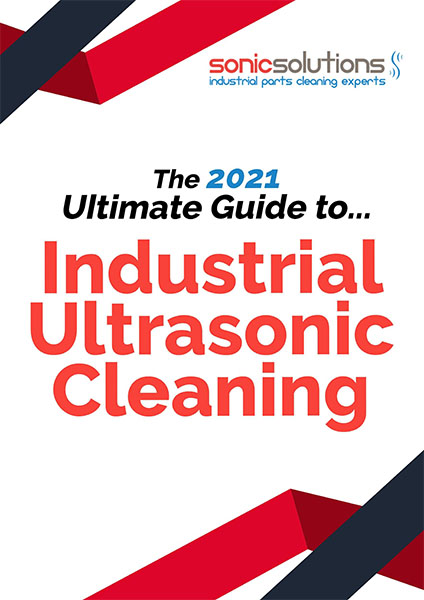 The 2021 Guide to Industrial Ultrasonic Cleaning